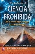 Ciencia prohibida: de la tecnologia antigua a la libre energia 