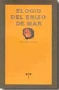 Elogio del erizo de mar: vida, milagros, historias y recetas