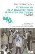 Programacion de la educacion fisica basada en competencias: 2&ordm; cu rso (6 volumenes)