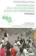 Programacion de la educacion fisica basada en competencias: 6&ordm; cu rso (6 volumenes)