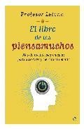 El libro de los piensamuchos: mas de 100 juegos y enigmas para di vertirte y ejecutar tu mente