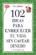 102 ideas para enriquecer tu vida sin gastar dinero 