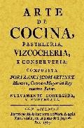 Arte de cocina, pasteleria, bizcocheria y conserveria (ed. facsim il)