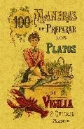 100 maneras de preparar los platos de vigilia: formulas sencillas y economicas (ed. facsimil)