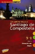Un corto viaje a santiago de compostela 2010 (guiarama compact) 