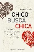 Chico busca chica: conseguir un amor de pelicula a traves de la a strologia