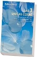 Las 3 unicas cosas: como acceder al poder de los sue&ntilde;os, las coin cidencias y la imaginacion