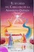 Regreso del caballero de la armadura oxidada 
