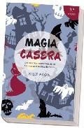 Magia casera: los secretos ancestrales de los hechiceros al alcan ce de todos