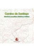 Camino de santiago: relaciones geograficas, historicas y artistic as