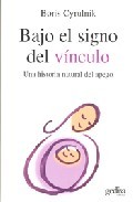 Bajo el signo del vinculo: una historia natural del apego