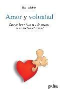 Amor y voluntad: contra la violencia y la apatia en la sociedad a ctual (3&ordf; ed.)