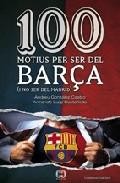 100 motius oper ser del bar&ccedil;a (i no ser del madrid)