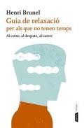 Guia relaxacio per als que no tenen temps 