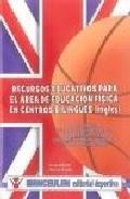 Recursos educativos para el area de educacion fisica en centro bi ling&uuml;es (ingles): cd interactivo utiliza el ingles en clase de educacion fisica