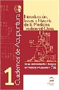 Introduccion, bases e historia de la medicina tradicional china ( cuadernos de acupuntura 1)