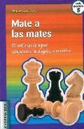 Mate a las mates: 115 problemas de ingenio relacionados con el aj edrez y su tablero