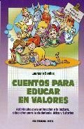 Cuentos para educar en valores: actividades para animacion a la l ectura, educacion para la ciudadania, etica y tutorias