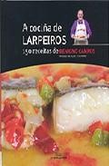 A coci&ntilde;a de larpeiros. 150 receitas