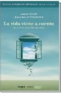 La vida viene a cuento: relatos de ecologia emocional 