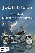 Hasta el cielo / dios en una harley: el regreso 