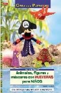 Animales, figuras y mascaras con hueveras para ni&ntilde;os (con grafico s para realizar 15 proyectos)