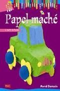 Papel mache: a partir de 5 a&ntilde;os 