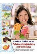 Gran libro de las manualidades para ni&ntilde;os de 3 a 6 a&ntilde;os 