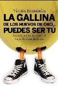 La gallina de los huevos de oro: puedes ser tu: aprende a ahorrar , a invertir y a multiplicar tu dinero