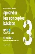 Aprender conceptos basicos nivel 3: para ni&ntilde;os de 4 a&ntilde;os