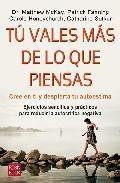 Tu vales mas de lo que piensas: cree en ti y despierta tu autoest ima