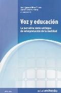 Voz y educacion: la narrativa como enfoque de interpretacion de l a realidad