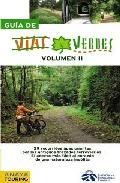 Guia de vias verdes (vol. ii): 29 recorridos apasionantes por los antiguos trazados ferroviales: el acceso mas facil al corazon de una naturaleza insolita