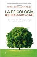 La psicologia que nos ayuda a vivir: enciclopedia para superar la s dificultades del dia a dia