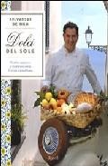 Dolci del sole. ricette, passione e tradizione della costiera ama lfitana