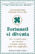 Fortunati si diventa