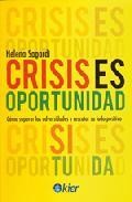 Crisis es oportunidad: como superar las adversidades y rescatar s u lado positivo