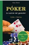 Poker: la senda del ganador: teoria y practica
