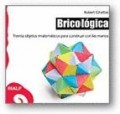 Bricologica: treinta objetos matematicos para construir con las m anos