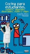 Cocina para estudiantes, solteros, separados, divorciados, viudos y vagos (ebook)