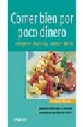 Comer bien por poco dinero: comprar barato es la clave (cocina fa cil)
