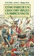 Como parecer un gran chef siendo un perfecto inutil
