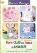 Hacer cajas con forma de animales: con patrones para realizar 13 proyectos