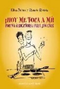&iexcl;hoy me toca a mi!: cocina seductora para jovenes
