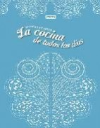 La cocina de todos los dias: recetas caseras
