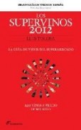 Los supervinos 2012: la guia de vinos del supermercado (2&acirc;&ordf; ed.)