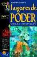 Lugares de poder: los enclaves donde el hombre trasciende