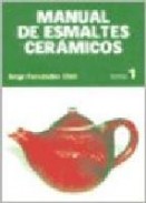 Manual de esmaltes ceramicos (t. 1) (4&acirc;&ordf; ed.)