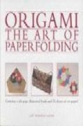 Origami: the art of the paper folding