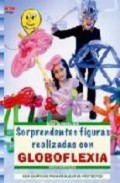 Sorprendentes figuras realizadas con globoflexia